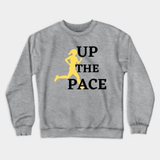 Up The Pace original Crewneck Sweatshirt